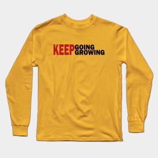 Keep Going Keep Growing Long Sleeve T-Shirt